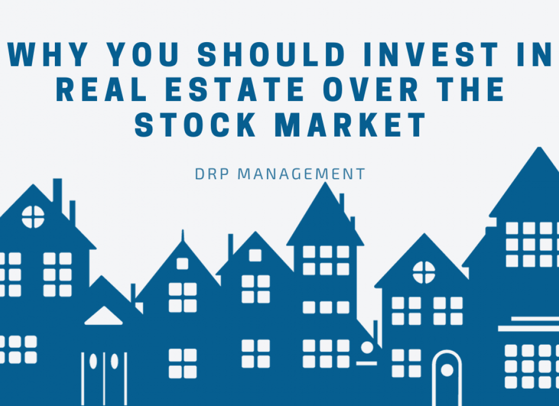 Why You Should Invest in Real Estate Over the Stock Market